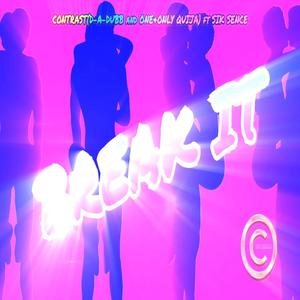 Break It (feat. Sik Sence) [Explicit]