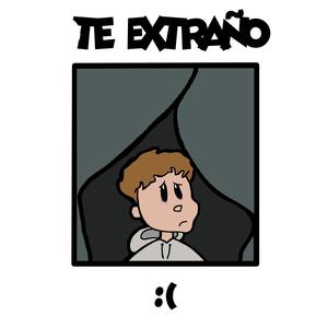 Te Extraño : (