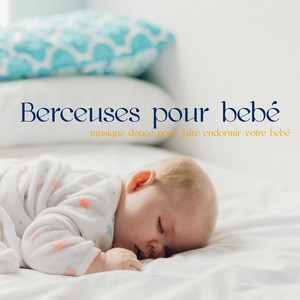 Berceuses pour bebé – Musique douce pour faire endormir votre bebé