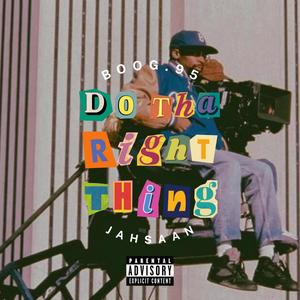 Do Tha Right Thing (Explicit)