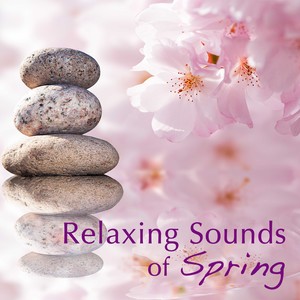 Relaxing Sounds of Spring: Nature Sounds Relaxation, Sacred Spring Nature Music, Solo Piano Songs & New Age Music Relaxation Meditation 4 Balance and Harmony