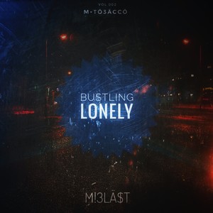 M.TÖ3ÄCCÖ - Bustling Lonely (Original Mix)