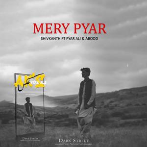 Mera Pyar (feat. Pyar Ali & Shivkanth Abood B) [Explicit]