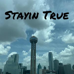 Stayin True (Explicit)