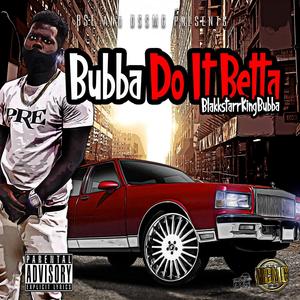 BUBBA DO IT BETTA "CLEAN" (Radio Edit)