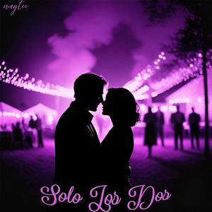 Solo Los Dos (Explicit)