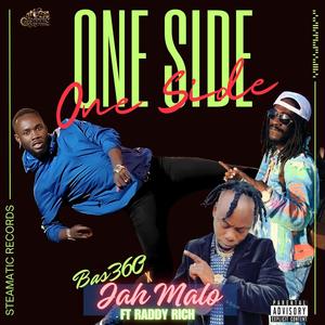 One Side (feat. Jah Malo & Raddy Rich) [Explicit]