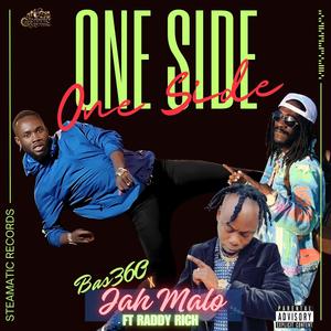 One Side (feat. Jah Malo & Raddy Rich) (Explicit)