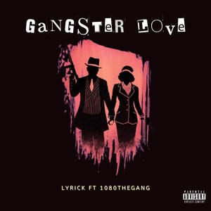 Gangster Love (feat. 1080thegang) [Explicit]