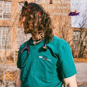 Dissertation/Slow it down(feat. Jesse Eplan)