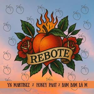 REBOTE (feat. YN Martinez & Bam Bam la M) (Explicit)
