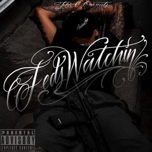 FEDS WATCHIN (Explicit)