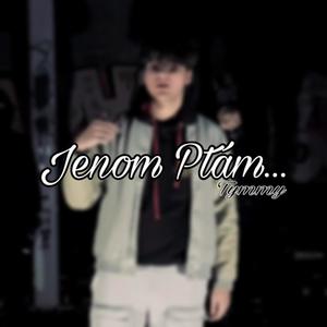 Jenom Ptám... (Tymmy) [Explicit]