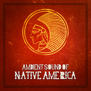 Ambient Sound of Native America