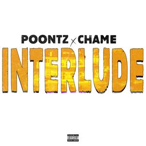 Interlude (feat. Chame) [Explicit]