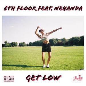 Get Low(feat. Nehanda) (Explicit)