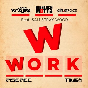 Work (Dr. Space & Gianluca Motta Radio Edit)