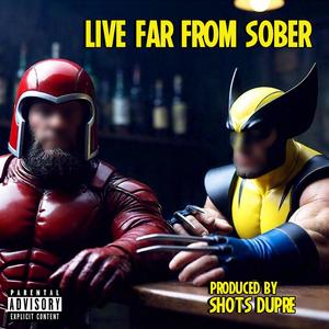 live far from sober (feat. Luis Esoteric) [Explicit]