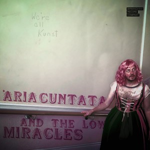 'Aria Cuntata and the Low Miracles