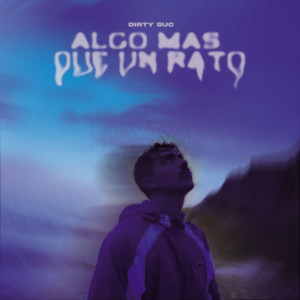 ALGO MAS QUE UN RATO (Explicit)