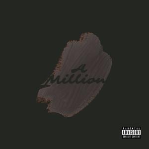 A Million Freestyle. (Explicit)