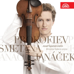 Josef Špaček - violin, Miroslav Sekera - piano / Janáček, Smetana, Prokofiev