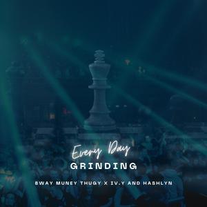 Every Day Grinding (feat. Hashlyn & IV.Y) [Explicit]