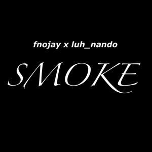 Smoke (feat. fno jay) [Explicit]