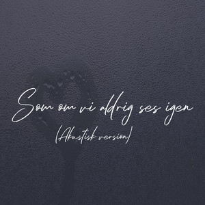 Som om vi aldrig ses igen (Acoustic Version)