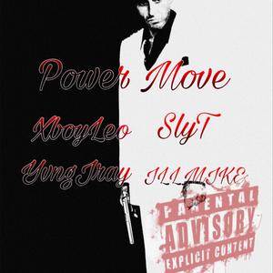 Power Move (feat. SlyT, YvngJray & ILLMIKE) (Explicit)