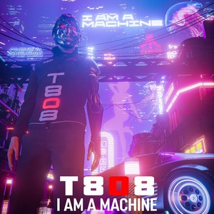 I Am a Machine (Explicit)