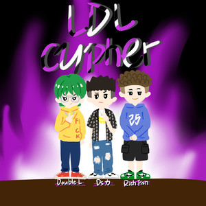 LDL Cypher（Prod by XVIBE/HC Dawn/Eee.T)