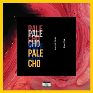 Pale Cho (Explicit)