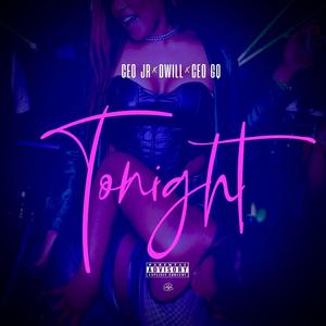 Tonight (feat. D. Will & CEO Jr) [CEO JR] [Explicit]