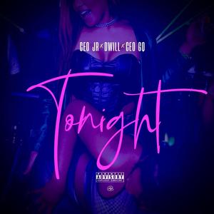 Tonight (feat. D. Will & CEO Jr) (CEO JR) (Explicit)