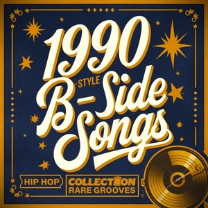 Hip Hop Collection Rare Grooves (1990 Style B-Side Songs)