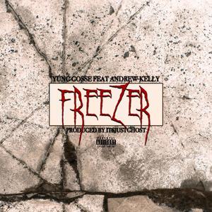 Freezer (feat. Dru Kelly) (Explicit)