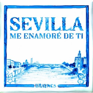 Sevilla, Me Enamoré de Ti