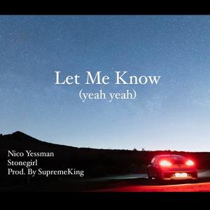 Let Me Know (yeah yeah) (feat. Stonegirl)