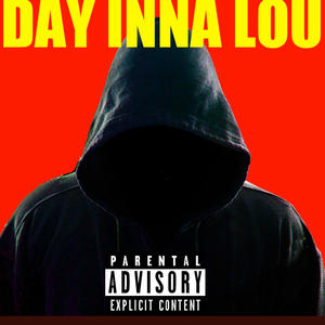 Day inna lou (Explicit)