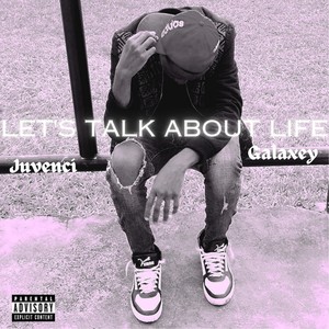 Let's Talk about Life (Explicit)