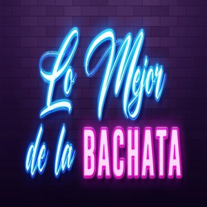 Lo mejor de la Bachata