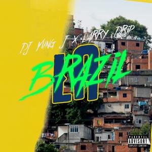 La Brazil (feat. DJ Yung J|Explicit)