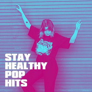 Stay Healthy Pop Hits