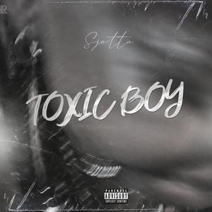 Toxic Boy (Explicit)