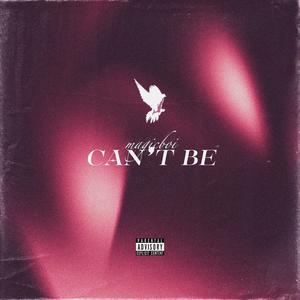 can't be (Explicit)