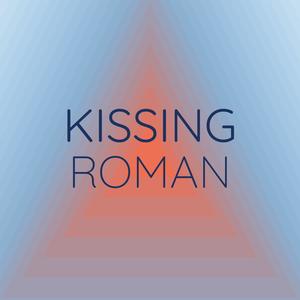 Kissing Roman