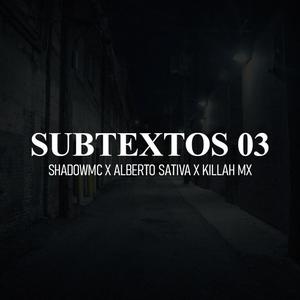 Subtextos #03 (feat. Shadowmc & Alberto Sativa) (Explicit)