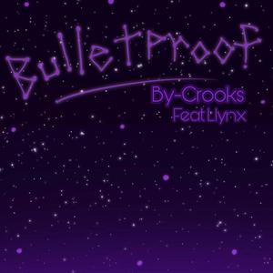 Bulletproof (feat. Llynx) (Explicit)