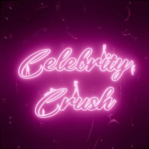 CELEBRITY CRUSH (feat. Ghetzu) [Explicit]